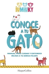 Conoce a tu gato. Manual para cuidar y entender mejor a tu amigo felino -  Mediaset,  Lumiuky