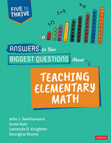 Answers to Your Biggest Questions About Teaching Elementary Math -  Susie Katt,  Latrenda D. Knighten,  Georgina Rivera,  John J. SanGiovanni