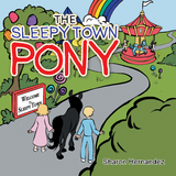 The Sleepy Town Pony - Sharon Hernandez