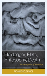 Heidegger, Plato, Philosophy, Death -  Richard Rojcewicz