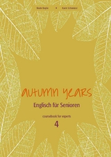 Autumn Years - Englisch für Senioren 4 - Experts - Coursebook - Beate Baylie, Karin Schweizer