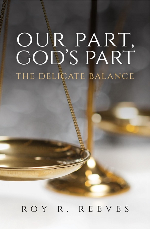 Our Part, God's Part - Roy R. Reeves