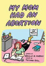 My Mom Had an Abortion -  Beezus B Murphy