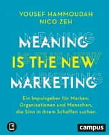 Meaning is the New Marketing -  Yousef Hammoudah,  Nico Zeh