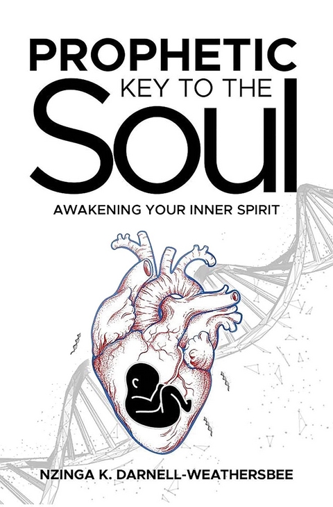 Prophetic Key to the Soul -  Nzinga K. Darnell-Weathersbee