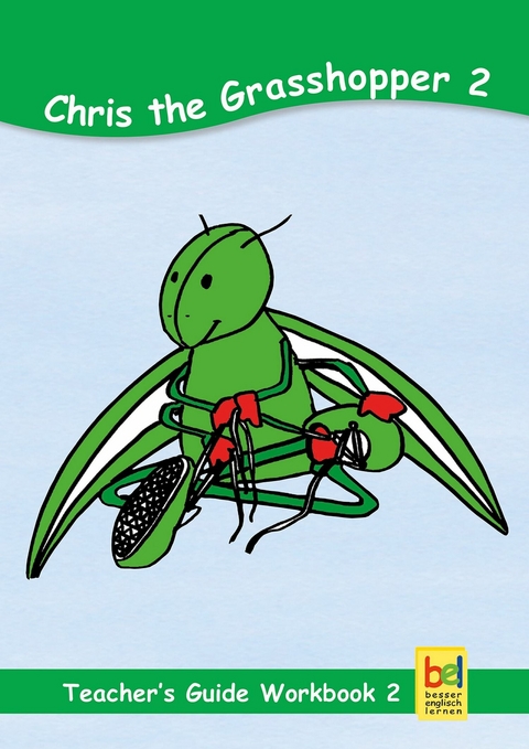 Learning English with Chris the Grasshopper Teacher's Guide for Workbook 2 - Beate Baylie, Karin Schweizer