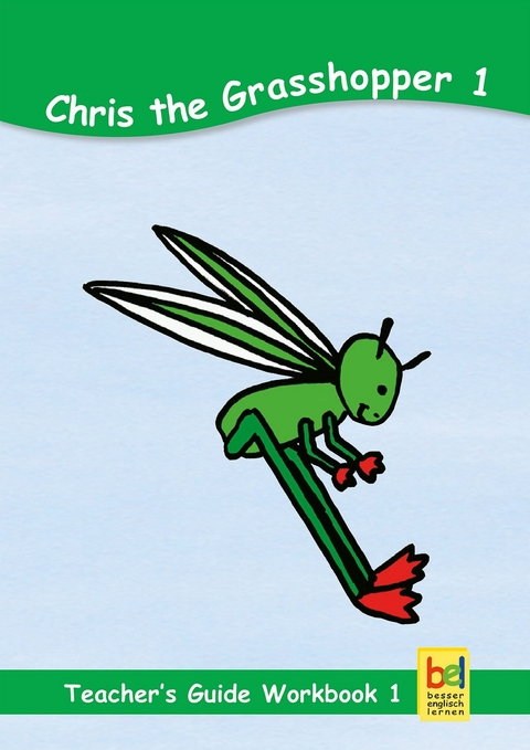Learning English with Chris the Grasshopper Teacher's Guide for Workbook 1 - Beate Baylie, Karin Schweizer