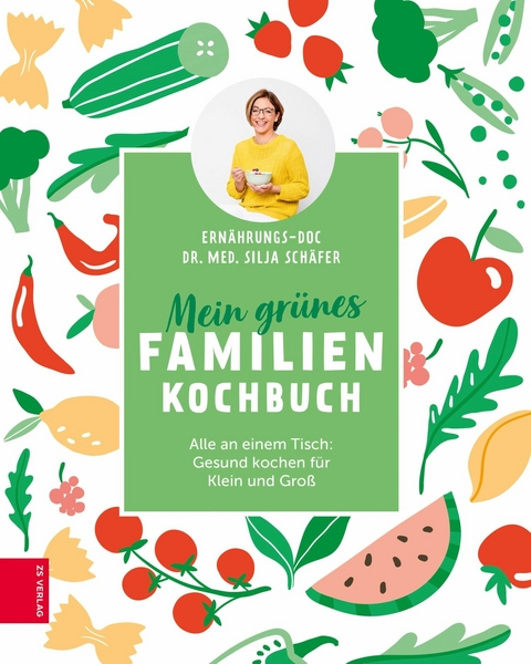 Mein grünes Familienkochbuch -  Silja Schäfer