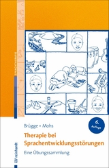 Therapie bei Sprachentwicklungsstörungen - Walburga Brügge, Katharina Mohs