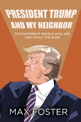 President Trump And My Neighbor - Max Foster