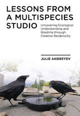 Lessons from a Multispecies Studio - Julie Andreyev