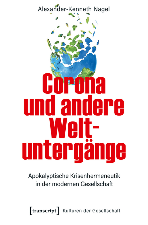 Corona und andere Weltuntergänge - Alexander-Kenneth Nagel