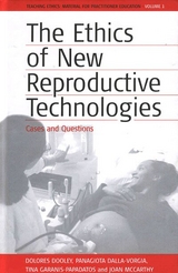 The Ethics of New Reproductive Technologies - Dolores Dooley, Panagiota Dalla-Vorgia, Tina Garanis-Papadatos, Joan McCarthy