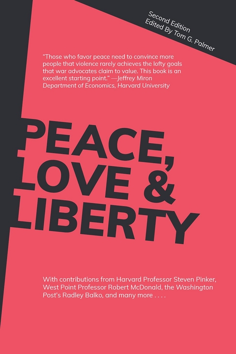 Peace, Love &amp; Liberty -  Tom Palmer