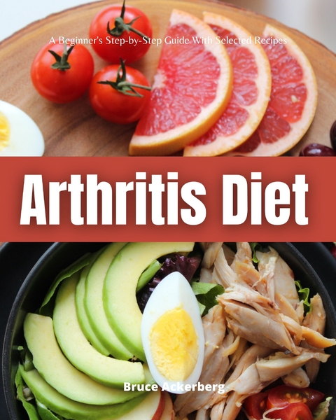 Arthritis Diet - Bruce Ackerberg