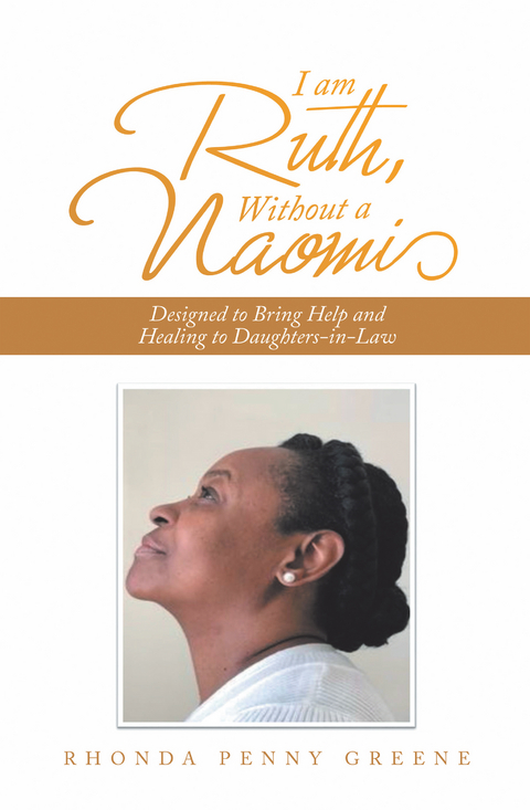 I Am Ruth, Without a Naomi -  Rhonda Penny Greene