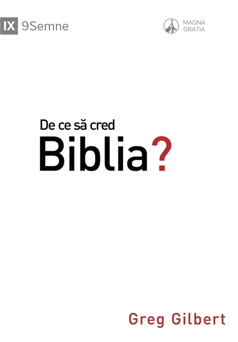 De ce să cred Biblia? (Why Trust the Bible?) (Romanian) - Greg Gilbert