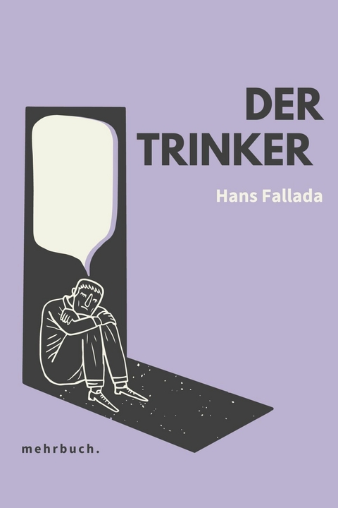 Der Trinker: Roman - Hans Fallada