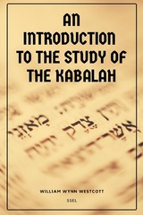 Introduction to the Study of the Kabalah -  William Wynn Westcott