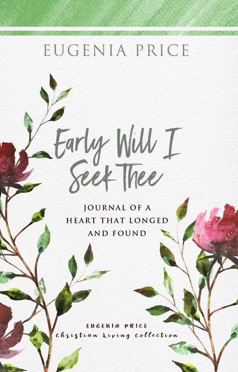 Early Will I Seek Thee -  Eugenia Price