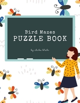 Bird Mazes Puzzle Book for Kids Ages 3+ (Printable Version) - Sheba Blake