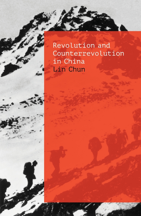 Revolution and Counterrevolution in China -  Lin Chun