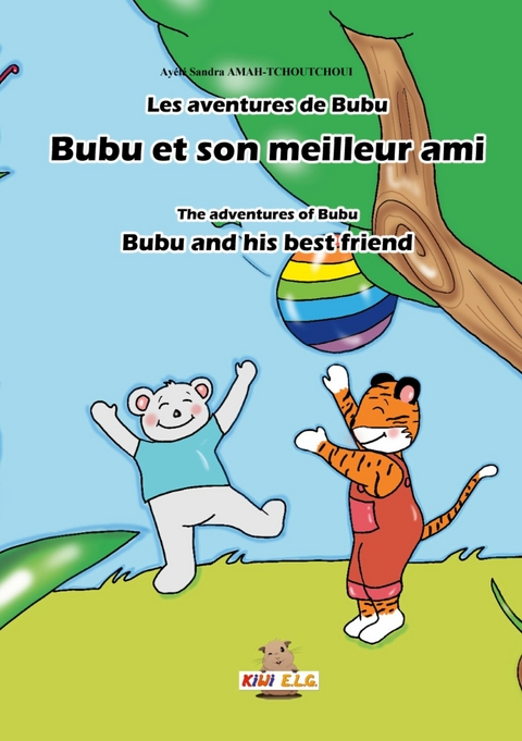 Les aventures de Bubu : Bubu et son meilleur ami - Ayélé Sandra AMAH-TCHOUTCHOUI