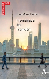 Promenade der Fremden - Franz-Alois Fischer