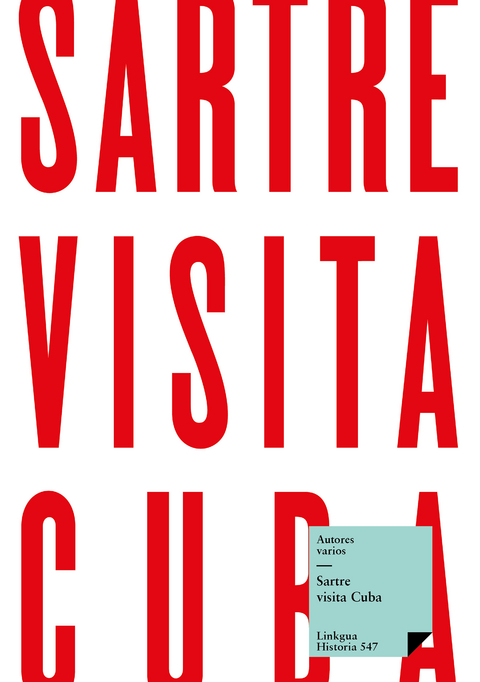 Sartre visita Cuba -  Autores Varios, Antón Arrufat, Guillermo Cabrera Infante, Virgilio Piñera, Nicolás Guillén