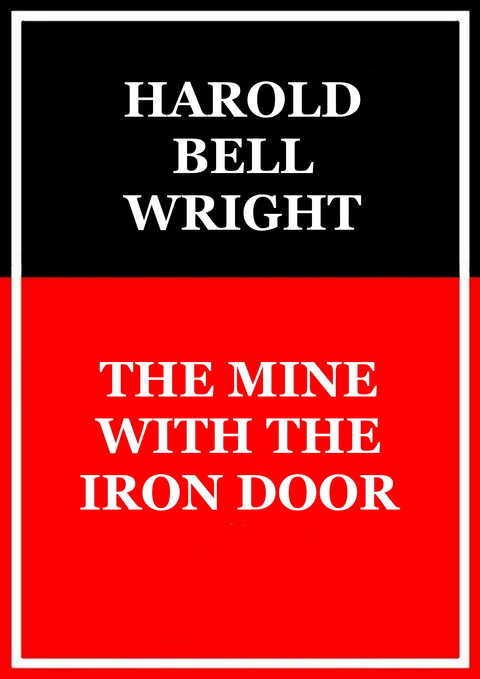 The mine with the iron door - Harold Bell Wright