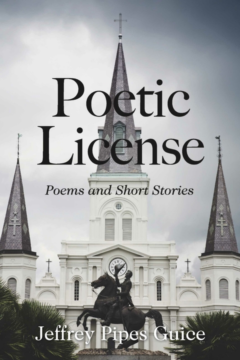 Poetic License -  Jeffrey Pipes Guice