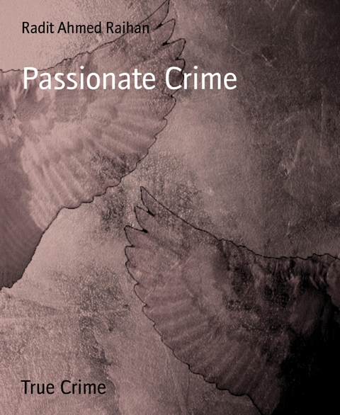 Passionate Crime - Radit Ahmed Raihan