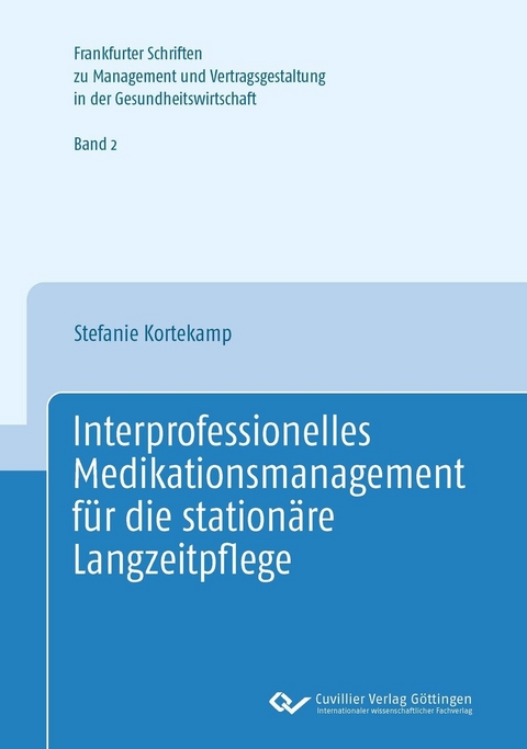 Interprofessionelles Medikationsmananagement f&#xFC;r die station&#xE4;re Langzeitpflege -  Stefanie Kortekamp
