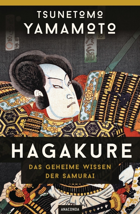 Hagakure - Das geheime Wissen der Samurai -  Tsunetomo Yamamoto