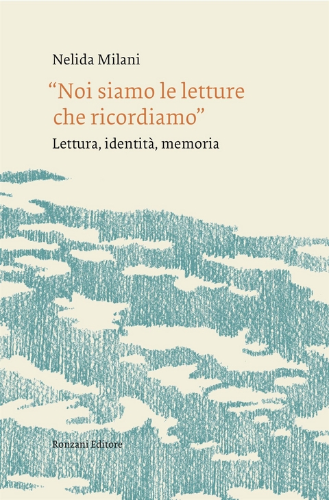 Noi siamo le letture che ricordiamo - Nelida Milani