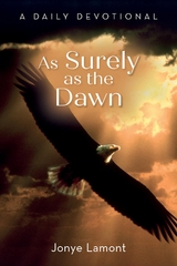 As Surely as the Dawn : A Daily Devotional -  Jonye Lamont