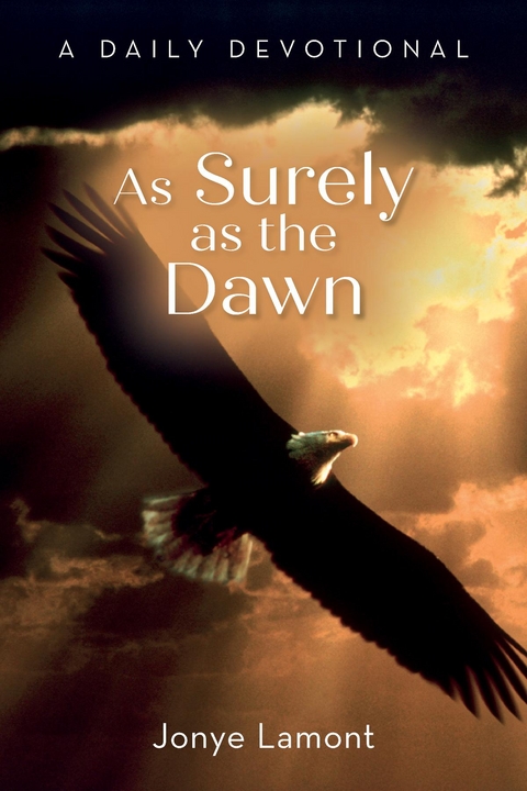 As Surely as the Dawn : A Daily Devotional -  Jonye Lamont
