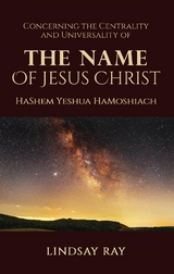 Centrality and Universality of the Name of Jesus Christ -  Lindsay Ray