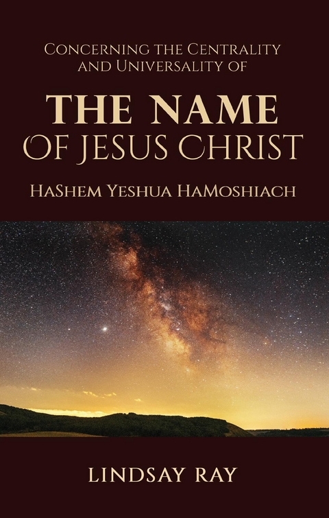 Centrality and Universality of the Name of Jesus Christ -  Lindsay Ray
