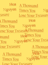 A Thousand Times You Lose Your Treasure - Hoa Nguyen