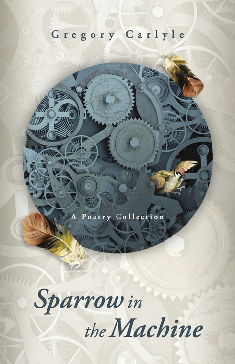 Sparrow in the Machine -  Gregory Carlyle