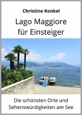 Lago Maggiore für Einsteiger - Christine Konkel