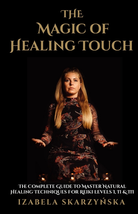 Magic of Healing Touch -  Izabela Skarzynska