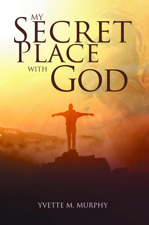 My Secret Place with God -  Yvette Murphy