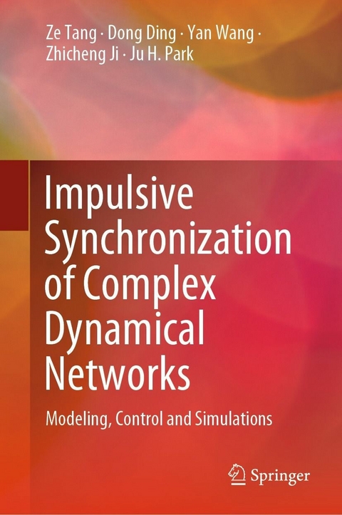 Impulsive Synchronization of Complex Dynamical Networks -  Dong Ding,  Zhicheng Ji,  Ju H. Park,  Ze Tang,  Yan Wang