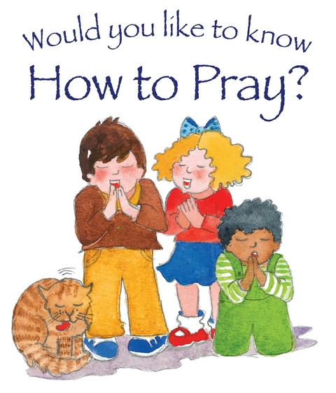Would You Like to Know How to Pray? -  Tim Dowley