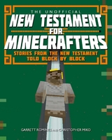 The Unofficial New Testament for Minecrafters -  Christopher Miko,  Garrett Romines