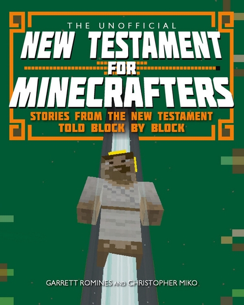The Unofficial New Testament for Minecrafters -  Christopher Miko,  Garrett Romines