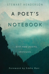 A Poet's Notebook - Stewart Henderson