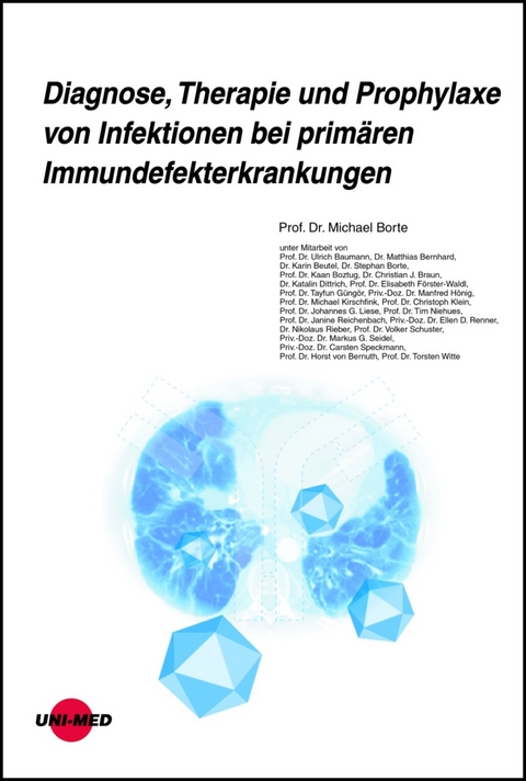 Diagnose, Therapie und Prophylaxe von Infektionen bei primären Immundefekterkrankungen - Michael Borte